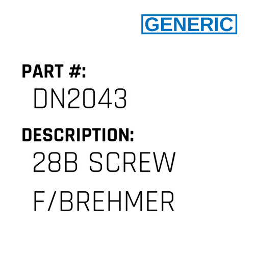 28B Screw F/Brehmer - Generic #DN2043