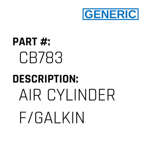 Air Cylinder F/Galkin - Generic #CB783