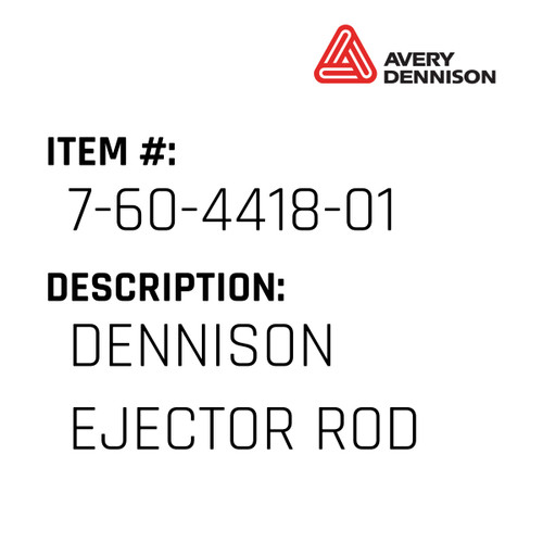 Dennison Ejector Rod - Avery-Dennison #7-60-4418-01