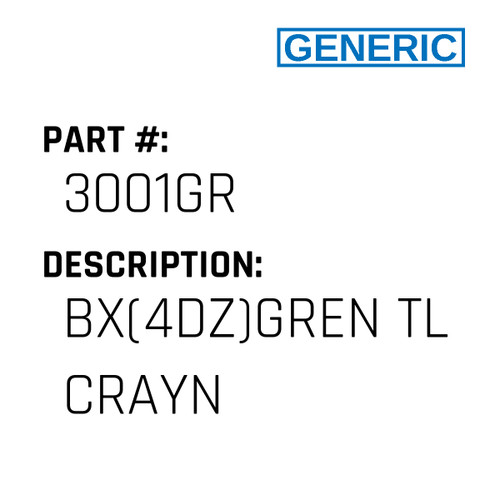 Bx(4Dz)Gren Tl Crayn - Generic #3001GR