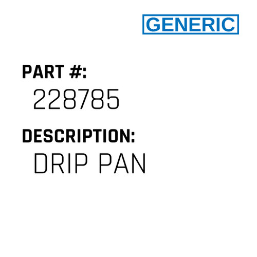 Drip Pan - Generic #228785