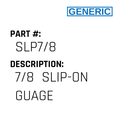 7/8  Slip-On Guage - Generic #SLP7/8