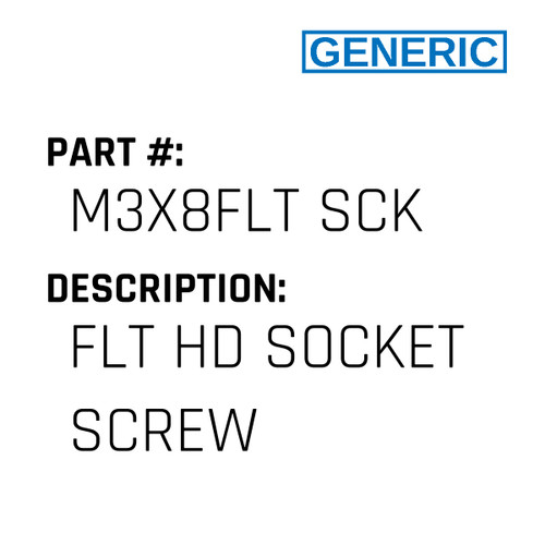 Flt Hd Socket Screw - Generic #M3X8FLT SCK