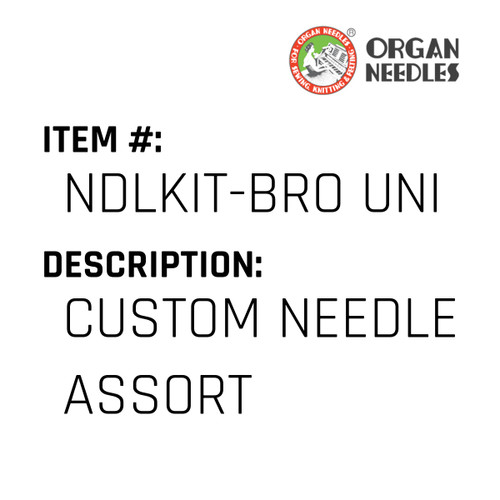 Custom Needle Assort - Organ Needle #NDLKIT-BRO UNIV