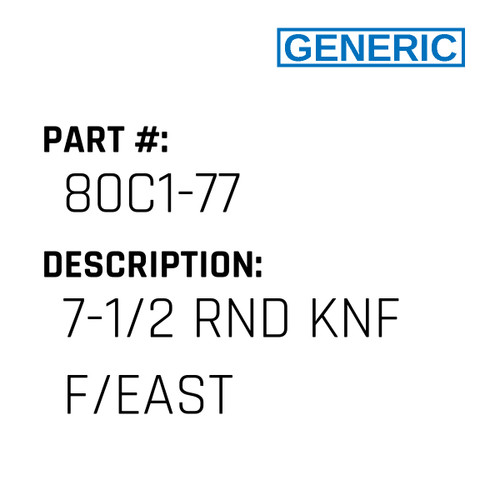7-1/2 Rnd Knf F/East - Generic #80C1-77