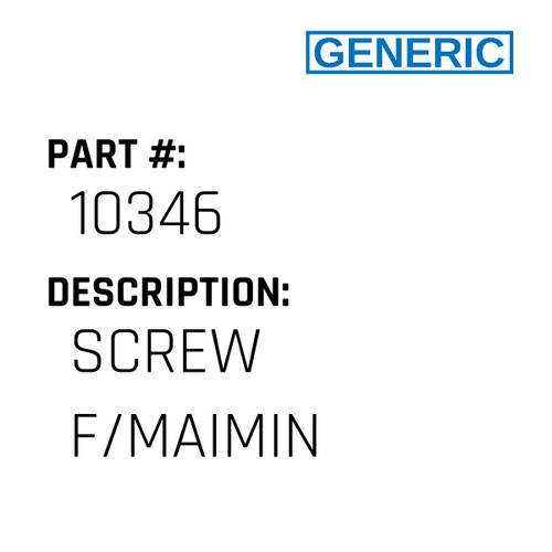 Screw F/Maimin - Generic #10346