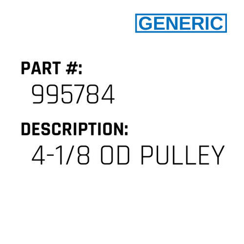 4-1/8 Od Pulley - Generic #995784