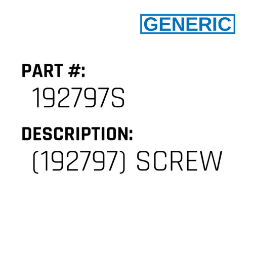 (192797) Screw - Generic #192797S