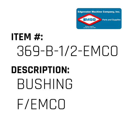 Bushing F/Emco - EMCO #369-B-1/2-EMCO