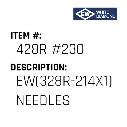 Ew(328R-214X1) Needles - EW White Diamond #428R #230