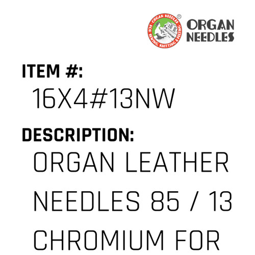 Organ Leather Needles 85 / 13 Chromium For Industrial Sewing Machines - Organ Needle #16X4#13NW