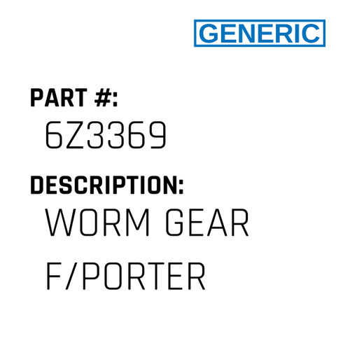 Worm Gear F/Porter - Generic #6Z3369