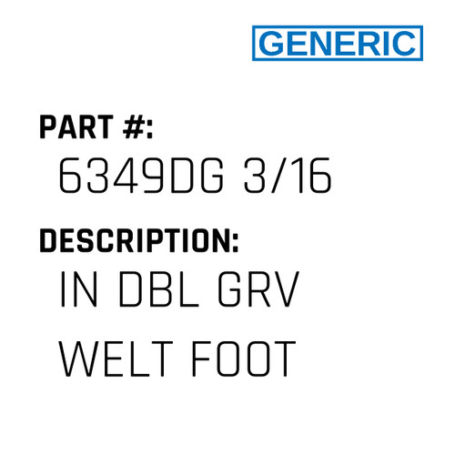 In Dbl Grv Welt Foot - Generic #6349DG 3/16
