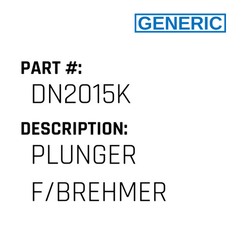 Plunger F/Brehmer - Generic #DN2015K