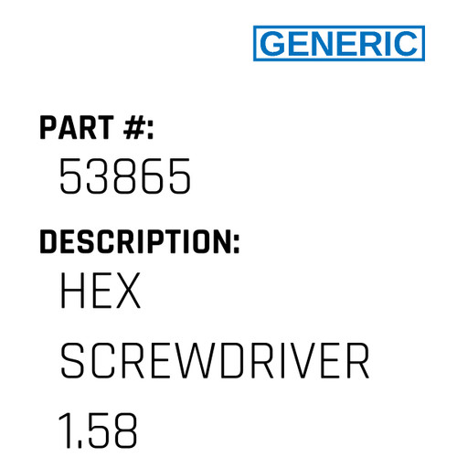 Hex Screwdriver 1.58 - Generic #53865