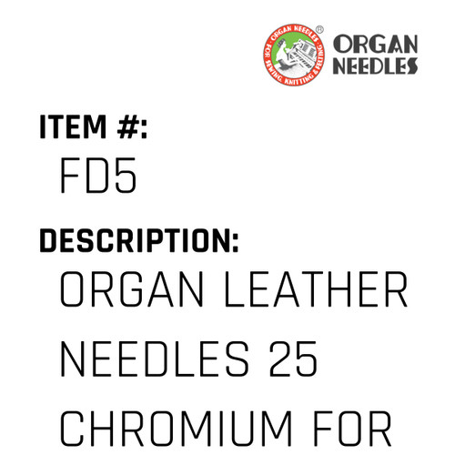 Organ Leather Needles 25 Chromium For Industrial Sewing Machines - Organ Needle #FD5