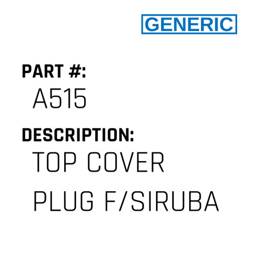 Top Cover Plug F/Siruba - Generic #A515