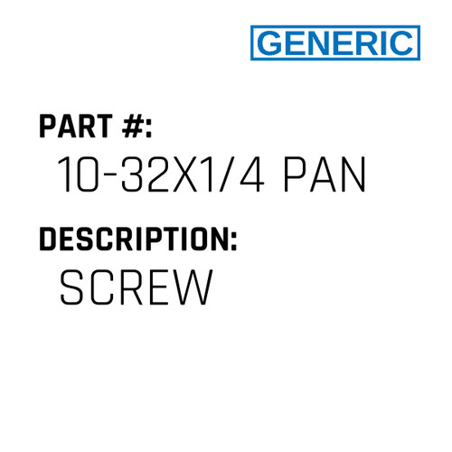 Screw - Generic #10-32X1/4 PAN HD SCR