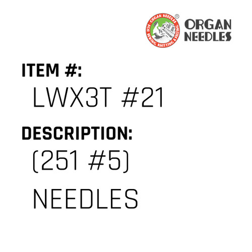 (251 #5) Needles - Organ Needle #LWX3T #21