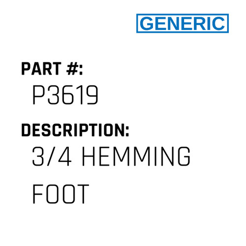 3/4 Hemming Foot - Generic #P3619