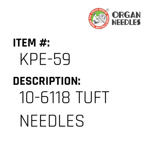 10-6118 Tuft Needles - Organ Needle #KPE-59