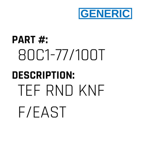 Tef Rnd Knf F/East - Generic #80C1-77/100T