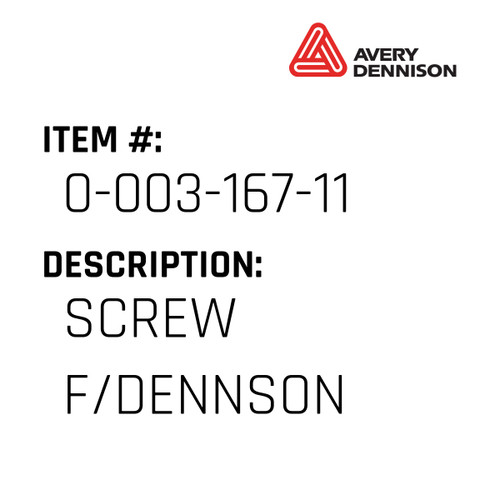 Screw F/Dennson - Avery-Dennison #0-003-167-11
