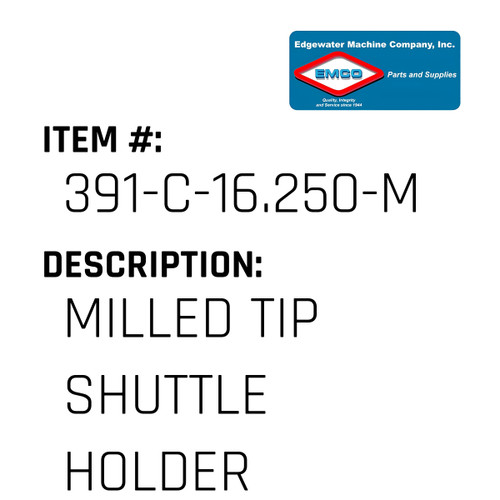 Milled Tip Shuttle Holder - EMCO #391-C-16.250-MILLED TIP-EMCO