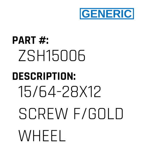 15/64-28X12 Screw F/Gold Wheel - Generic #ZSH15006