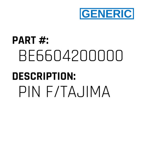 Pin F/Tajima - Generic #BE6604200000