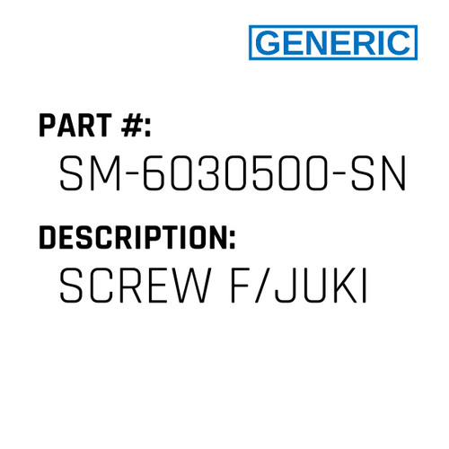 Screw F/Juki - Generic #SM-6030500-SN