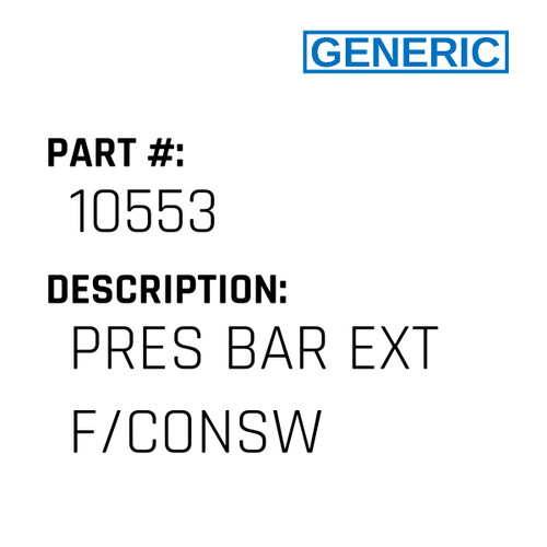 Pres Bar Ext F/Consw - Generic #10553