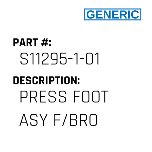 Press Foot Asy F/Bro - Generic #S11295-1-01