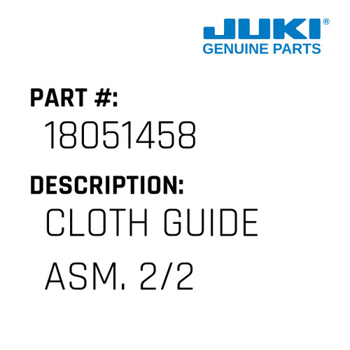 Cloth Guide Asm. 2/2 - Juki #18051458 Genuine Juki Part