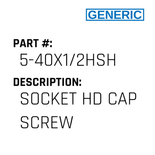 Socket Hd Cap Screw - Generic #5-40X1/2HSH