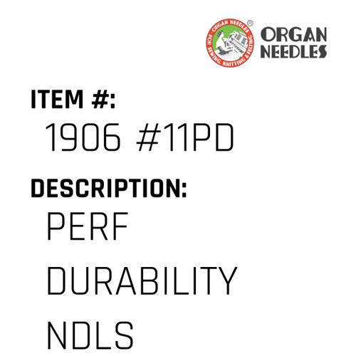 Perf Durability Ndls - Organ Needle #1906 #11PD