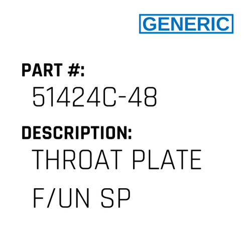 Throat Plate F/Un Sp - Generic #51424C-48