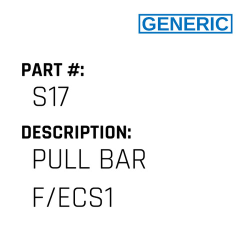 Pull Bar F/Ecs1 - Generic #S17
