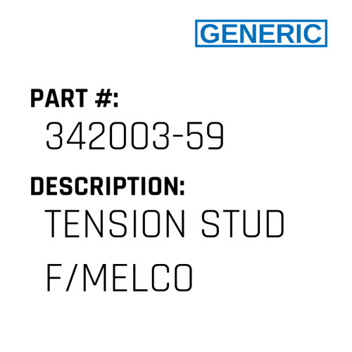 Tension Stud F/Melco - Generic #342003-59