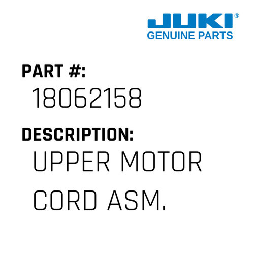 Upper Motor Cord Asm. - Juki #18062158 Genuine Juki Part