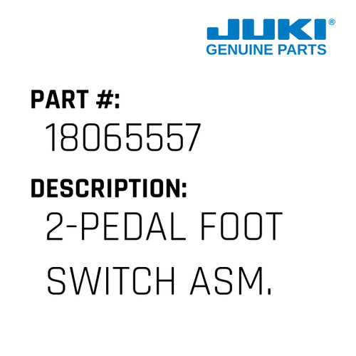 2-Pedal Foot Switch Asm. - Juki #18065557 Genuine Juki Part