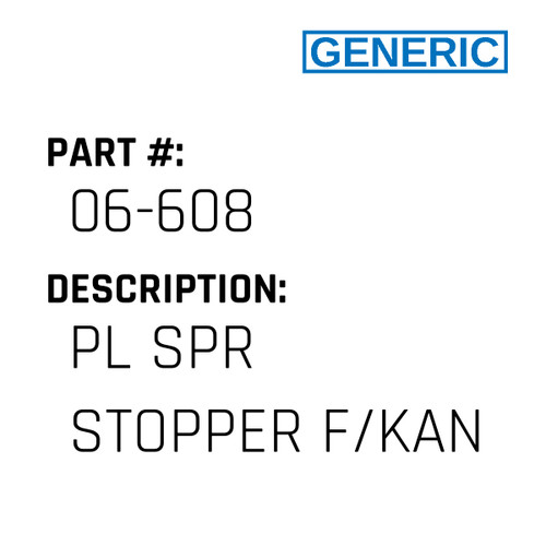 Pl Spr Stopper F/Kan - Generic #06-608