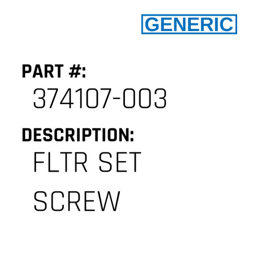 Fltr Set Screw - Generic #374107-003