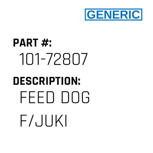 Feed Dog F/Juki - Generic #101-72807