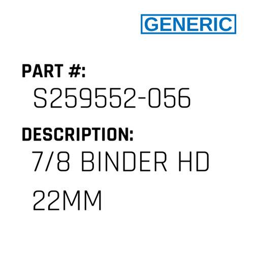 7/8 Binder Hd 22Mm - Generic #S259552-056