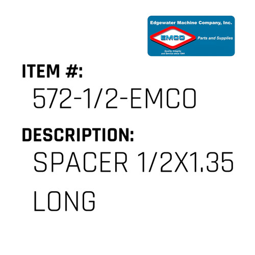 Spacer 1/2X1.35 Long - EMCO #572-1/2-EMCO