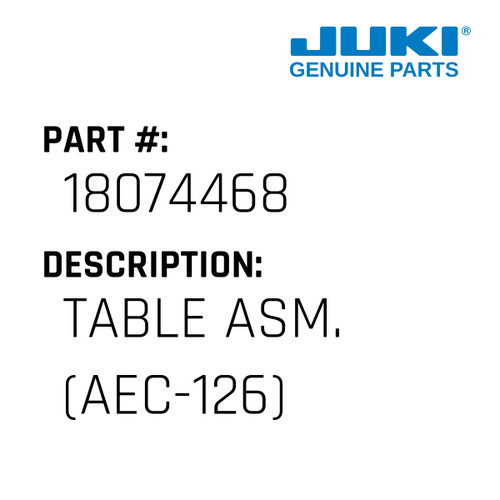 Table Asm. - Juki #18074468 Genuine Juki Part