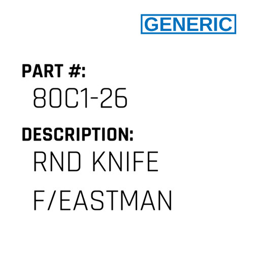 Rnd Knife F/Eastman - Generic #80C1-26