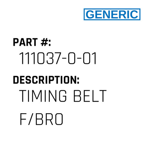 Timing Belt F/Bro - Generic #111037-0-01