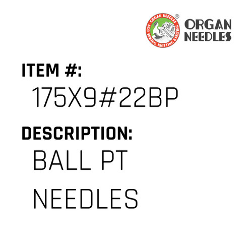 Ball Pt Needles - Organ Needle #175X9#22BP